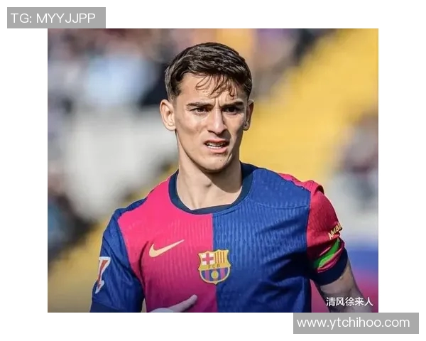 加维从巴萨青训小将到球队主力的成长历程与精彩表现分析
